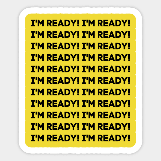 I'm ready! Sticker by alliejoy224